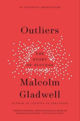  Outliers: The Story of Success - A Masterpiece that Explores the Unconventional Paths to Achievement!